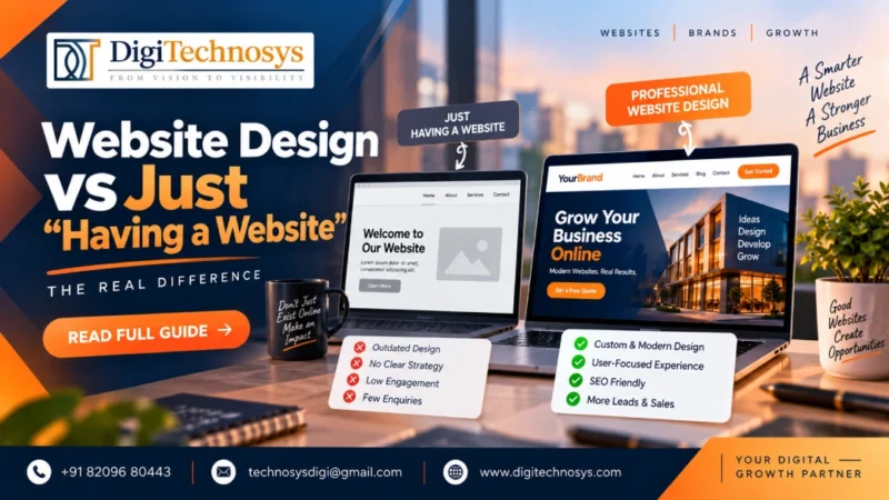 Website Design vs Just "Having a Website" — The Real Difference